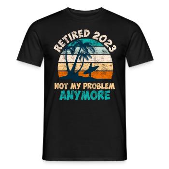 Pensioners 2023 no longer my problem - Men's T-Shirt - black - Front - AI Model Male 178 light (178cm)