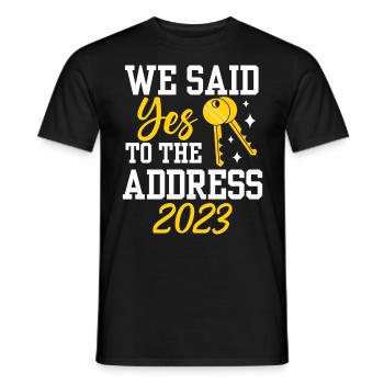 We Said Yes To The Address 2023 - Männer T-Shirt - Schwarz - Vorne - AI Model Male 178 light (178cm)