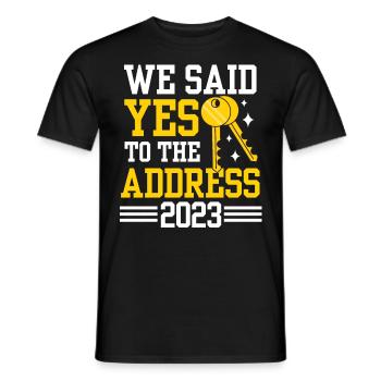 We Said Yes To The Address 2023 - Männer T-Shirt - Schwarz - Vorne - AI Model Male 178 light (178cm)