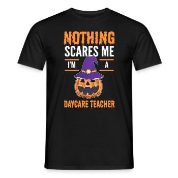 Nothing Scares Me I'm A Daycare Teacher Halloween - Männer T-Shirt - Schwarz - Vorne - AI Model Male 178 light (178cm)