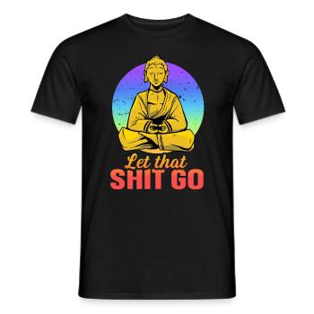 Let That Shit Go Meditating Buddha Yoga - Men's T-Shirt - black - Front - AI Model Male 178 light (178cm)