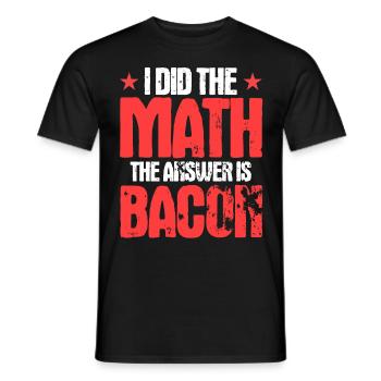 J’ai fait le calcul La réponse est Bacon - T-shirt homme - noir - Devant - AI Model Male 178 light (178cm)