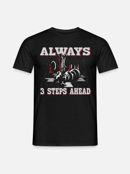 Always 3 Steps Ahead Funny Chess Player - Männer T-Shirt - Schwarz