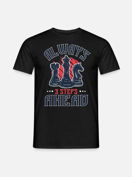 Always 3 Steps Ahead Funny Chess Player - Männer T-Shirt - Schwarz