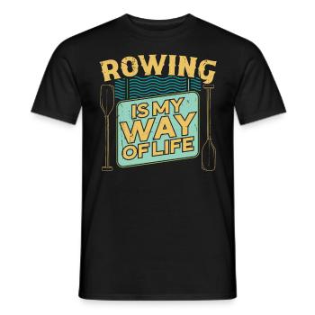 Rudern Rowing Is My Way Of Life Ruderer Rudersport - Men's T-Shirt - black - Front - AI Model Male 178 light (178cm)