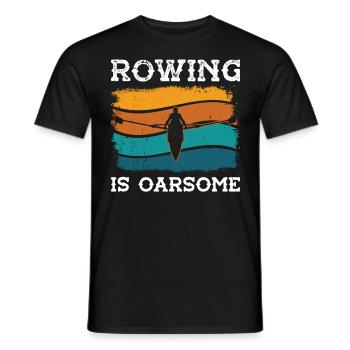 Rudern Rowing Is Oarsome Ruderer Rudersport Kajak - Männer T-Shirt - Schwarz - Vorne - AI Model Male 178 light (178cm)