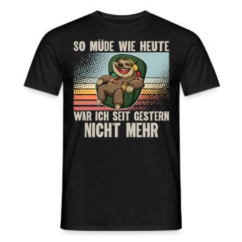 So Müde Wie Heute War Ich Seit Gestern Nicht Mehr - Männer T-Shirt - Schwarz - Vorne - AI Model Male 178 light (178cm)