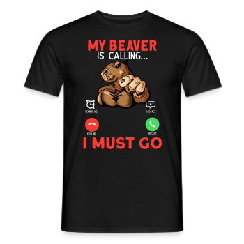 My Beaver Is Calling I Must Go - Männer T-Shirt - Schwarz - Vorne - AI Model Male 178 light (178cm)