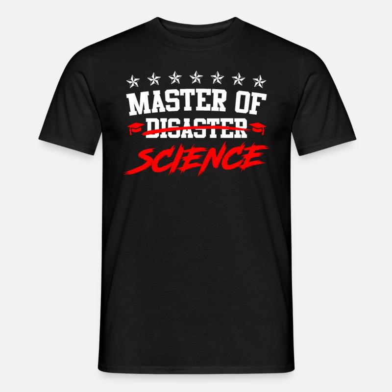 Ich bin Master of Disaster Master of Science - Männer T-Shirt - Schwarz