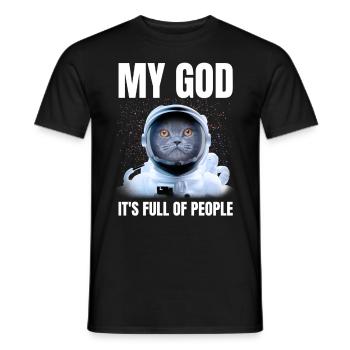 My God It's Full Of People Funny Cat Astronaut - Men's T-Shirt - black - Front - AI Model Male 178 light (178cm)