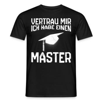 Vertrau mir ich habe einen Master Abschluss - Männer T-Shirt - Schwarz - Vorne - AI Model Male 178 light (178cm)