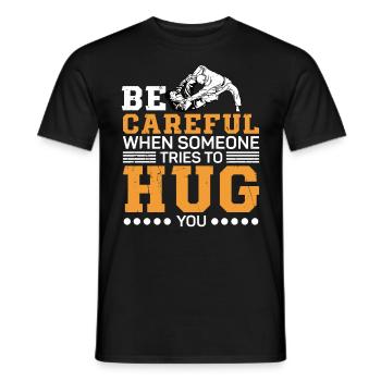 Jiu Jitsu Be Careful Someone Tries To Hug Jujutsu - Men's T-Shirt - black - Front - AI Model Male 178 light (178cm)