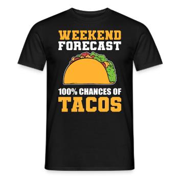 Weekend Forecast 100% Chance of Tacos Taco Lover - Men's T-Shirt - black - Front - AI Model Male 178 light (178cm)