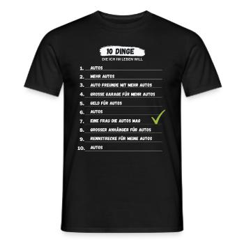 10 dinge die ich im Leben will Auto Spruch Design - Männer T-Shirt - Schwarz - Vorne - AI Model Male 178 light (178cm)