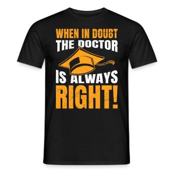 Diplôme Docteur Toujours Juste Ph.D Doctorat - T-shirt homme - noir - Devant - AI Model Male 178 light (178cm)
