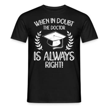 Diplôme Docteur Toujours Juste Ph.D Doctorat - T-shirt homme - noir - Devant - AI Model Male 178 light (178cm)
