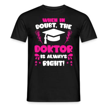 Le docteur a toujours raison Ph.D doctorat - T-shirt homme - noir - Devant - AI Model Male 178 light (178cm)