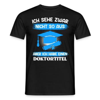 Doktor Ich seh zwar nicht so aus Doktortitel - Männer T-Shirt - Schwarz - Vorne - AI Model Male 178 light (178cm)