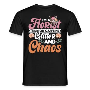 Florist I Run On Caffeine, Glitter, And Chaos For - Men's T-Shirt - black - Front - AI Model Male 178 light (178cm)