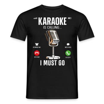 Karaoke Singer Karaoke Is Calling - Men's T-Shirt - black - Front - AI Model Male 178 light (178cm)