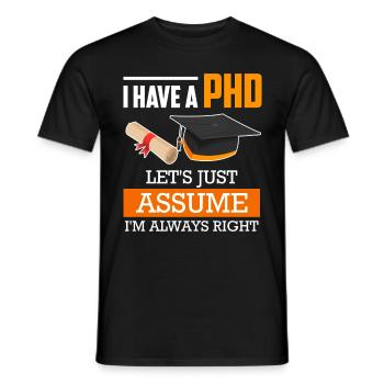 Doctor degree I always have right doctorate degree - Men's T-Shirt - black - Front - AI Model Male 178 light (178cm)