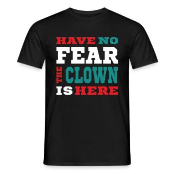 Have no Fear the Clown is here - Men's T-Shirt - black - Front - AI Model Male 178 light (178cm)