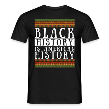 Black History is American History USA Afro Africa - Men's T-Shirt - black - Front - AI Model Male 178 light (178cm)