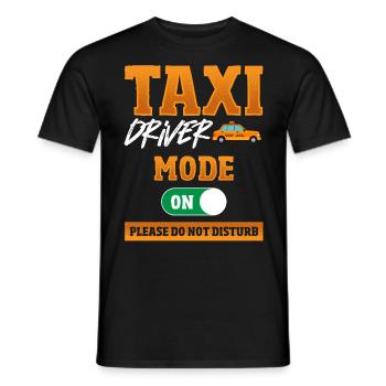 Taxi Driver Mode On Please Do Not Disturb Taxi - Männer T-Shirt - Schwarz - Vorne - AI Model Male 178 light (178cm)