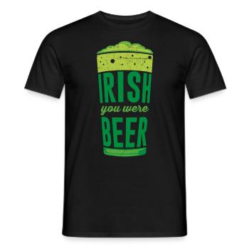 Irish you were Beer Irland St. Patrick’s Day - Männer T-Shirt - Schwarz - Vorne - AI Model Male 178 light (178cm)