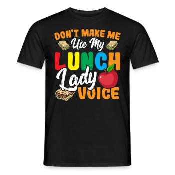Ne me faites pas utiliser ma cafétéria Lady Voice pour le déjeuner - T-shirt homme - noir - Devant - AI Model Male 178 light (178cm)