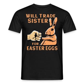 Will Trade Sister For Easter Eggs - Men's T-Shirt - black - Front - AI Model Male 178 light (178cm)