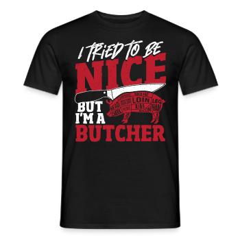 I Tried To Be Nice But I'm A Butcher Slaughter - Men's T-Shirt - black - Front - AI Model Male 178 light (178cm)