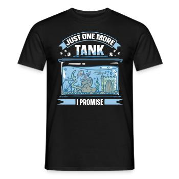 Just One More Tank I Promise Funny Aquaristic - Men's T-Shirt - black - Front - AI Model Male 178 light (178cm)