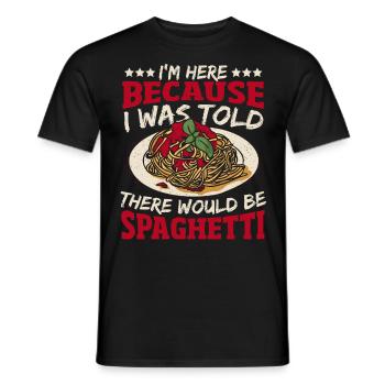 I'm Here Because I Was Told There Would Be - Men's T-Shirt - black - Front - AI Model Male 178 light (178cm)