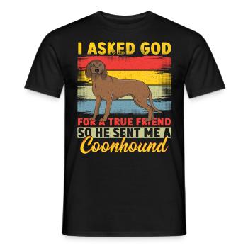 I Asked God For A True Friend Coonhound Hunting - Men's T-Shirt - black - Front - AI Model Male 178 light (178cm)