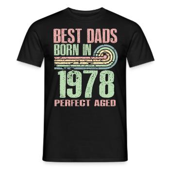 Die Besten Väter Sind 1978 Geboren, 45 Jahre Alt, - Männer T-Shirt - Schwarz - Vorne - AI Model Male 178 light (178cm)