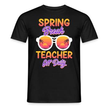 Spring Break Teacher off duty Holiday Teacher - Men's T-Shirt - black - Front - AI Model Male 178 light (178cm)