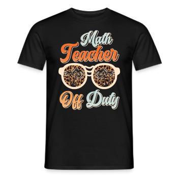 Teacher off duty Math teacher Math teacher - Men's T-Shirt - black - Front - AI Model Male 178 light (178cm)