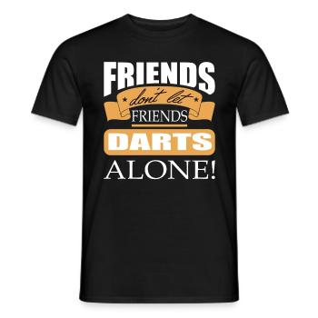 Friends don't let friends Darts Alone Dart player - Men's T-Shirt - black - Front - AI Model Male 178 light (178cm)