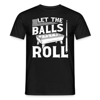 Snooker Let The Balls Roll Billiards 8 Ball Pool - Men's T-Shirt - black - Front - AI Model Male 178 light (178cm)