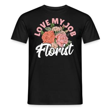 Love My Job Flower Gardenner Floristry Floral - Männer T-Shirt - Schwarz - Vorne - AI Model Male 178 light (178cm)