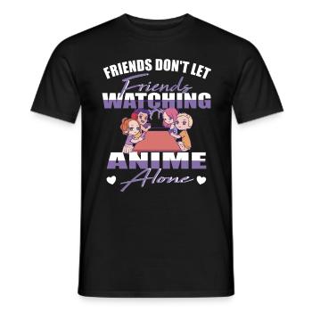 Friends don't let Friends Watching Anime alone - Men's T-Shirt - black - Front - AI Model Male 178 light (178cm)