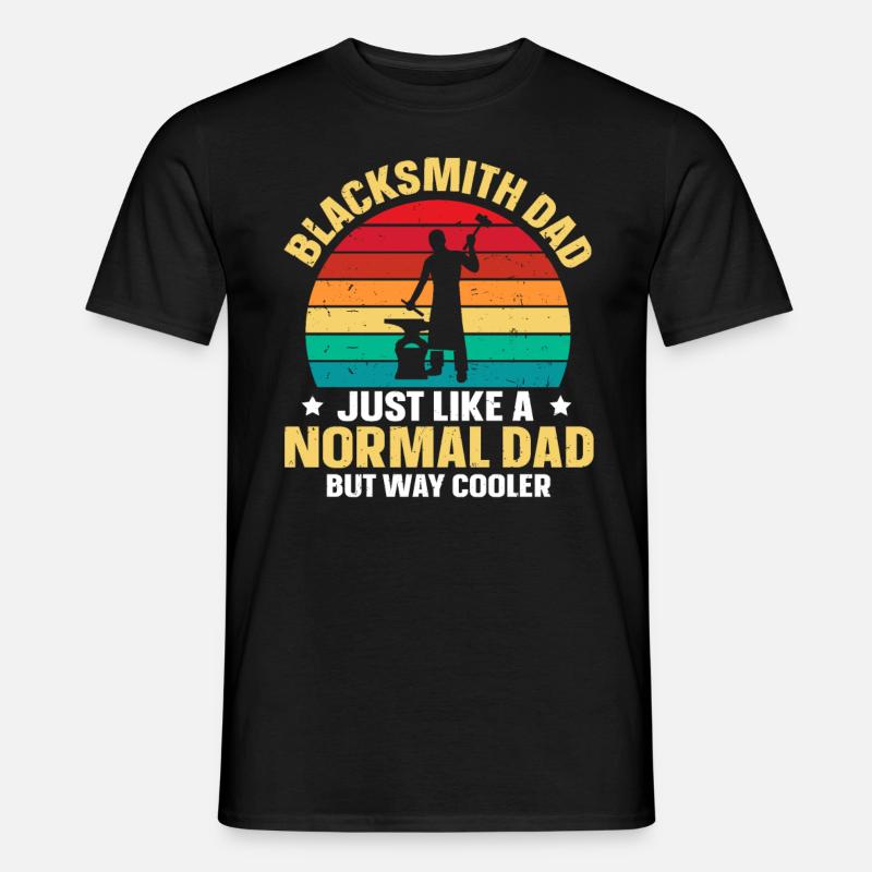 Blacksmith Dad Like A Normal Dad But Way Cooler - Men’s T-shirt - black