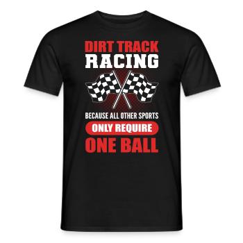 Dirt Track Racing Other Sports Only Require One - Men's T-Shirt - black - Front - AI Model Male 178 light (178cm)