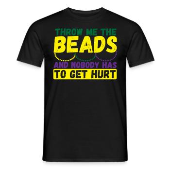 Throw Me The Beads And Nobody Has To Get Hurt - Men's T-Shirt - black - Front - AI Model Male 178 light (178cm)