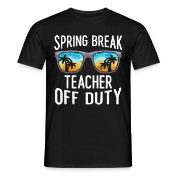 Spring Break Teacher off duty School Holiday Teacher - Men's T-Shirt - black - Front - AI Model Male 178 light (178cm)