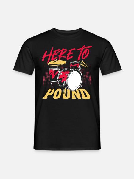 Here To Pound Drummer Percussionist - Men's T-Shirt - black