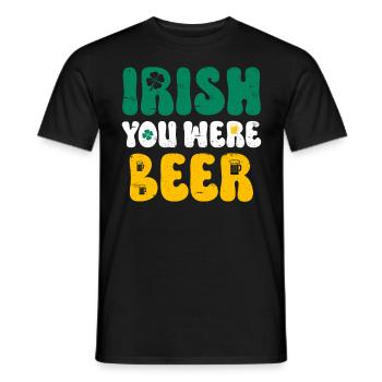 Irish you were Beer St Patrick’s Day - Männer T-Shirt - Schwarz - Vorne - AI Model Male 178 light (178cm)