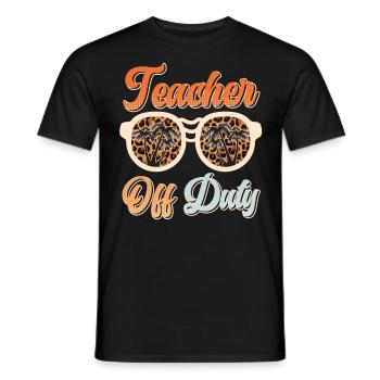 Teacher off duty Lehrerin außer Dienst Lehrer - Männer T-Shirt - Schwarz - Vorne - AI Model Male 178 light (178cm)