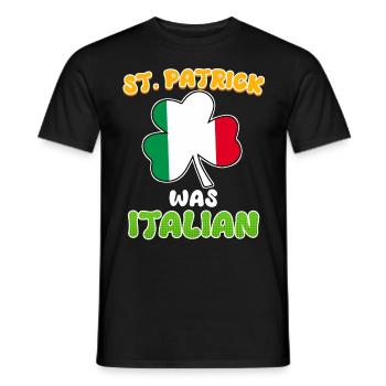 St. Patrick was Italian St. Patrick's Day - Men's T-Shirt - black - Front - AI Model Male 178 light (178cm)